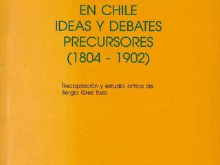 La "Cuestión social" en Chile.Ideas y debates precursores