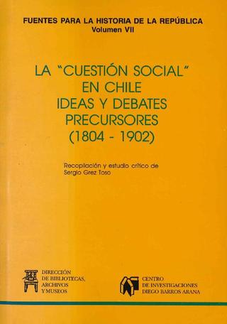 La "Cuestión social" en Chile.Ideas y debates precursores