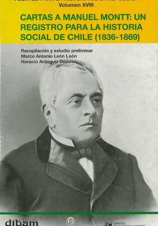 Cartas a Manuel Montt:un registro para la historia social y política de Chile