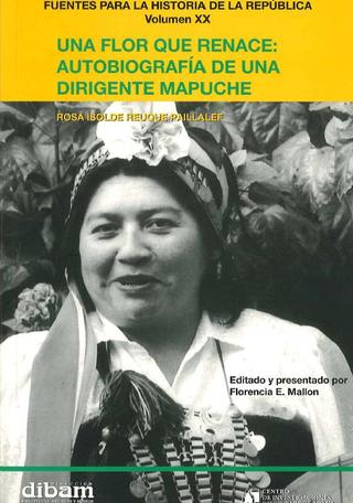 Una flor que renace:autobiografía de una dirigente mapuche