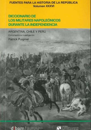 Diccionario de los militares napoleónicos durante la independencia.